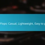 Flip Flops: Casual, Lightweight, Easy to pack