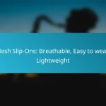 Mesh Slip-Ons: Breathable, Easy to wear, Lightweight