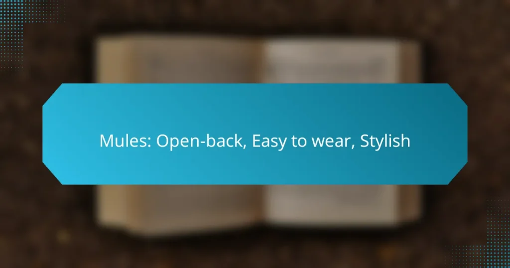 Mules: Open-back, Easy to wear, Stylish