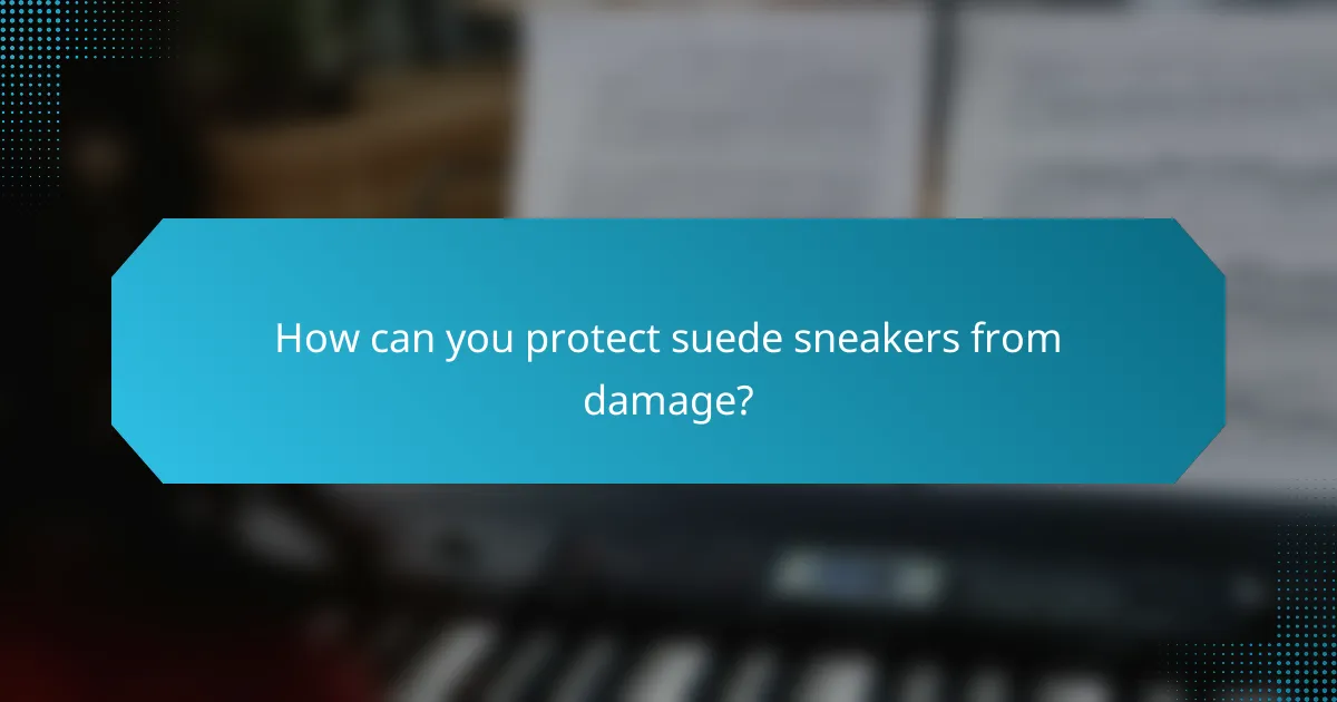 How can you protect suede sneakers from damage?