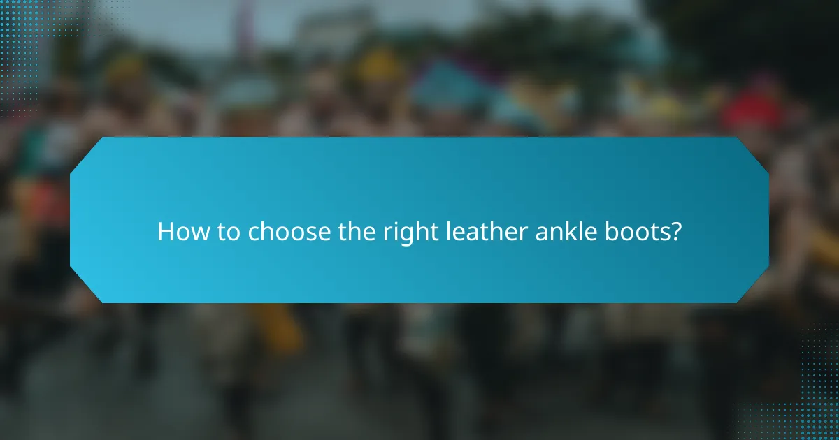 How to choose the right leather ankle boots?
