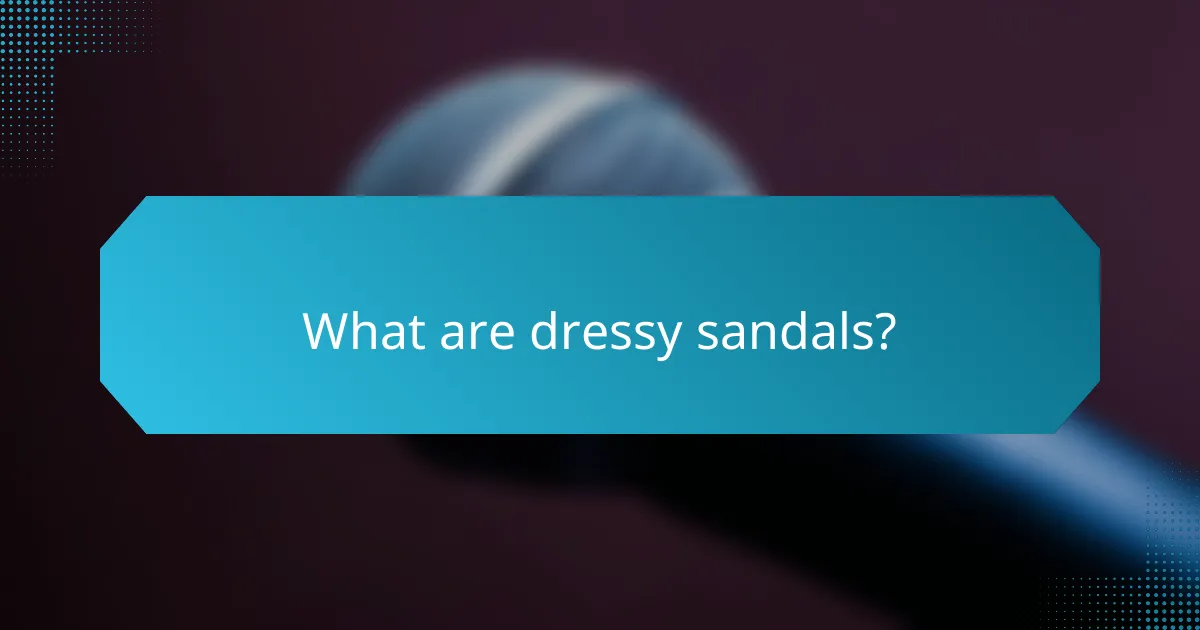 What are dressy sandals?