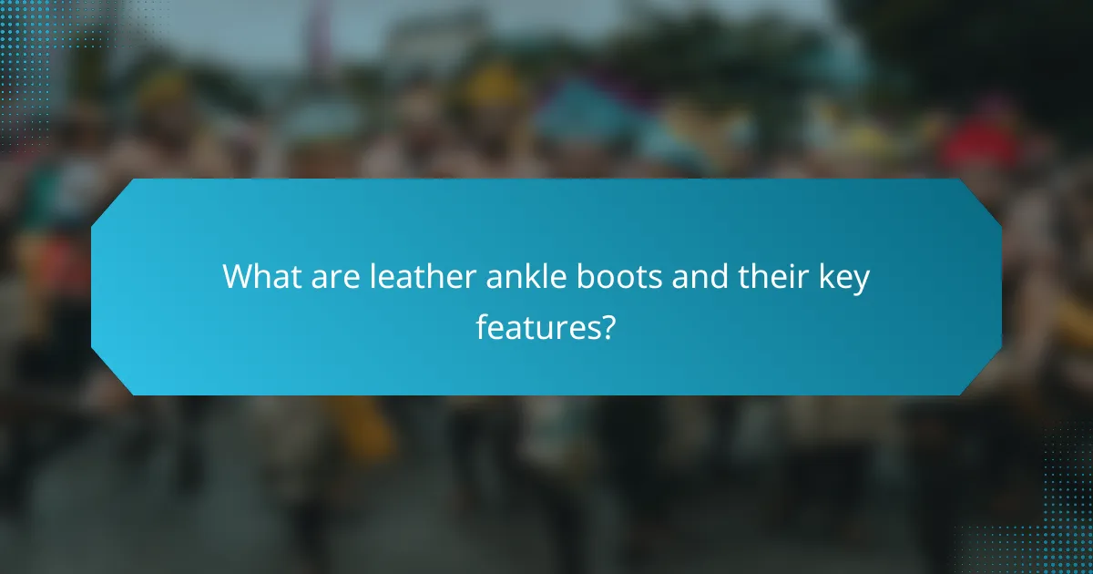 What are leather ankle boots and their key features?