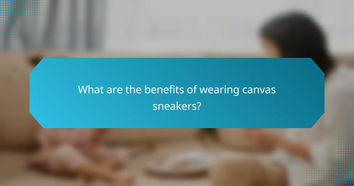 What are the benefits of wearing canvas sneakers?