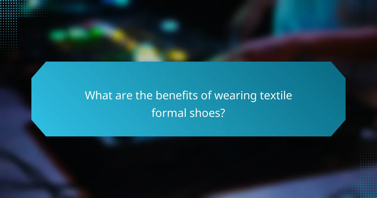 What are the benefits of wearing textile formal shoes?