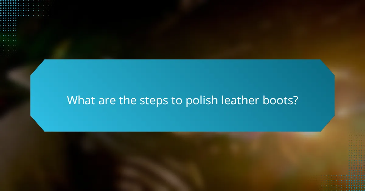 What are the steps to polish leather boots?