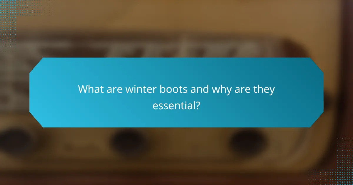 What are winter boots and why are they essential?