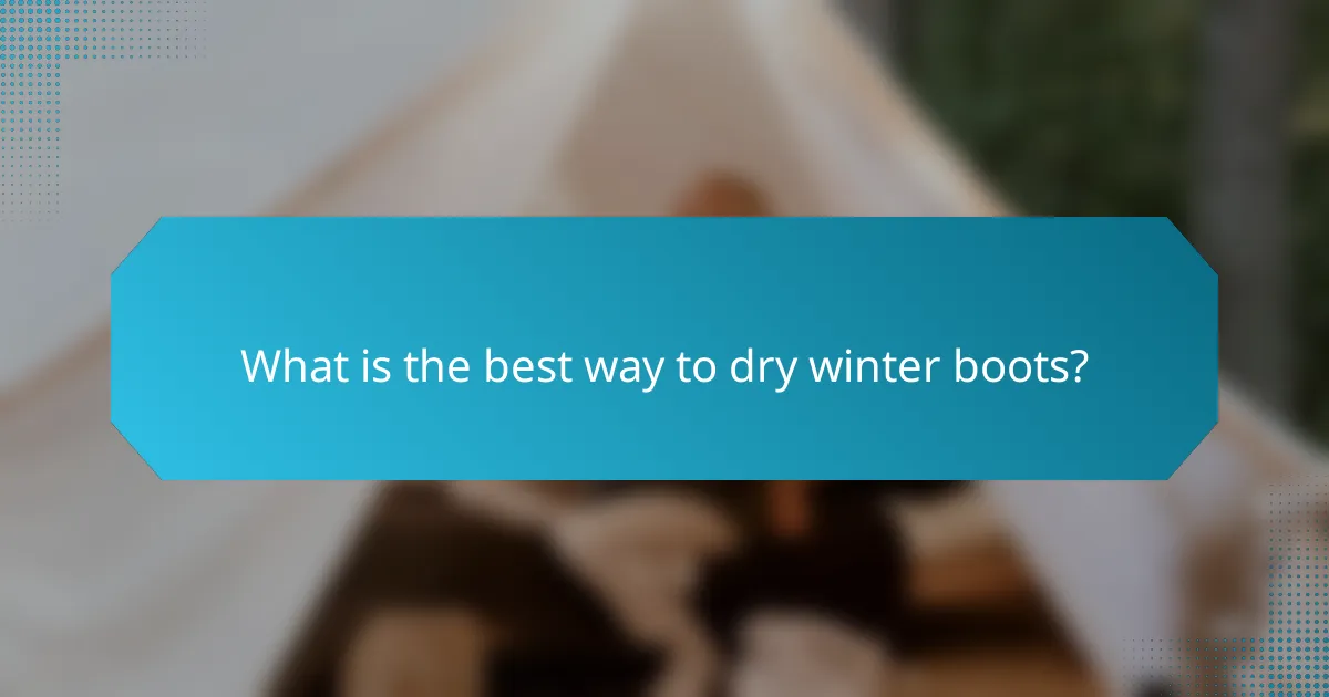 What is the best way to dry winter boots?