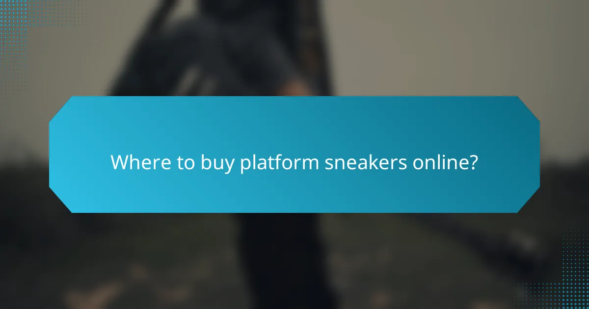 Where to buy platform sneakers online?