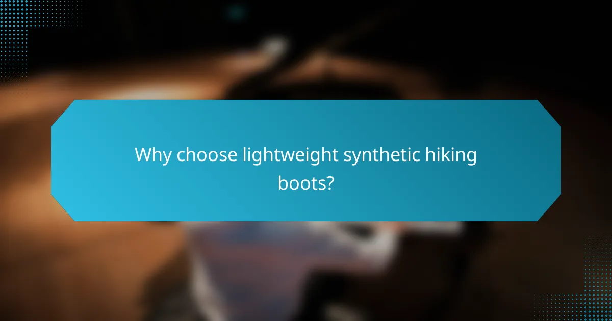 Why choose lightweight synthetic hiking boots?